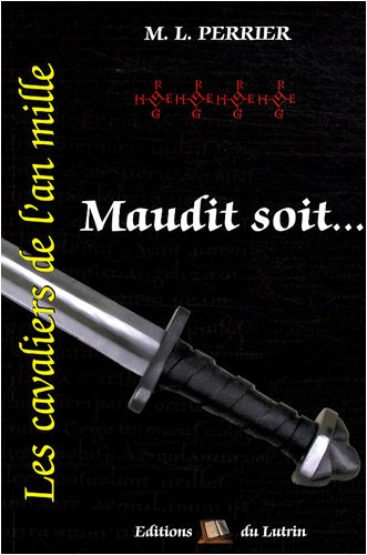 Les cavaliers de l'an mille. Vol. 4. Maudit soit... : 988-1004