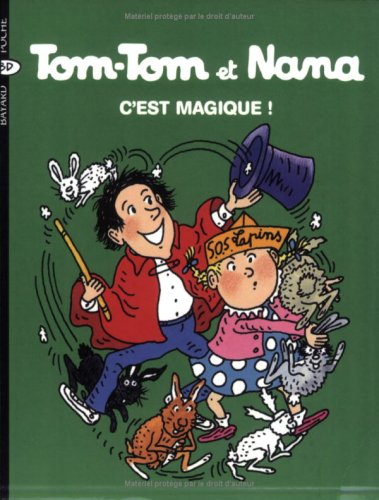 Tom-Tom et Nana. Vol. 21. C'est magique !