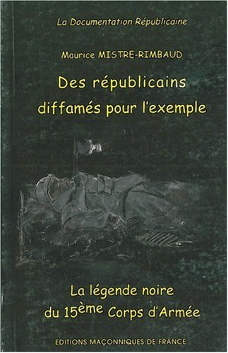 Des républicains diffamés pour l'exemple : la légende du 15e corps d'armée