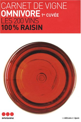 Carnet de vigne Omnivore 1re cuvée : les 200 vins 100% raisin