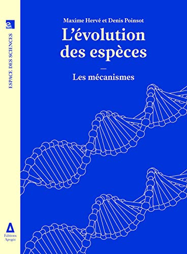 L'évolution des espèces. Vol. 2. Les mécanismes