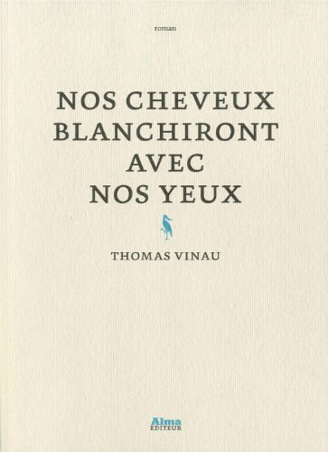 Nos cheveux blanchiront avec nos yeux