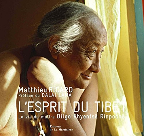 L'esprit du Tibet : la vie du maître Dilgo Khyentsé Rinpoché