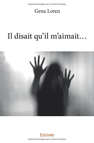 Il disait qu'il m'aimait. . .