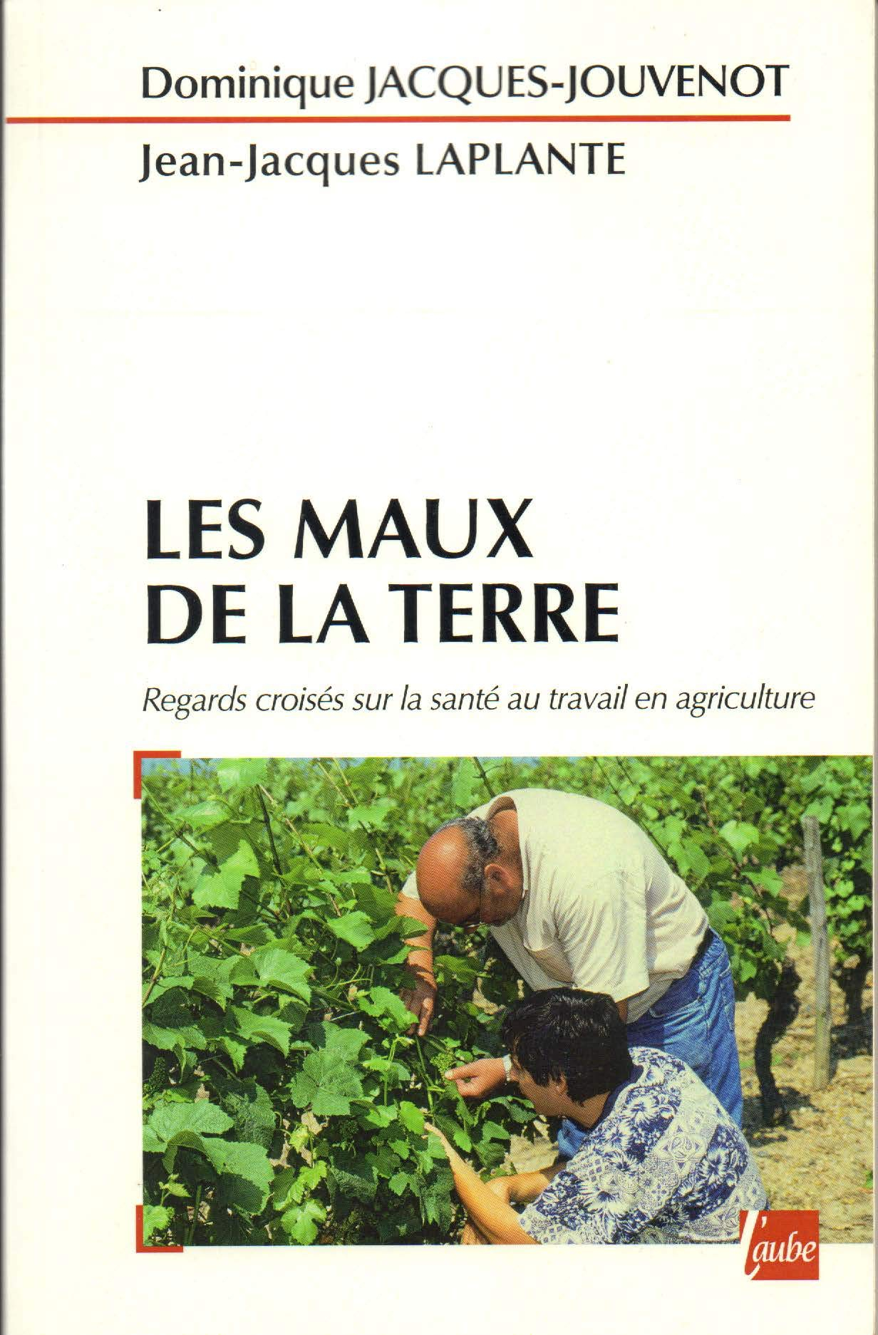Les maux de la terre: Regards croisés sur la santé au travail en agriculture