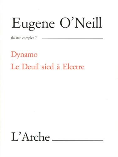 dynamo : le deuil sied à electre : théâtre complet, 7