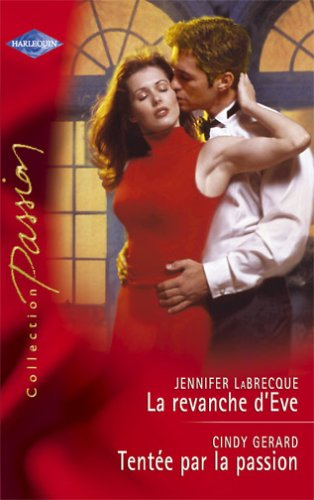 La revanche d'Eve. Tentée par la passion