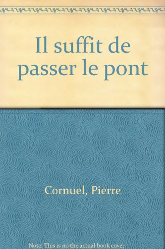 Il suffit de passer le pont
