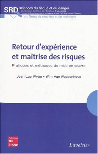 Retour d'expérience et maîtrise des risques : pratique et méthode de mise en oeuvre
