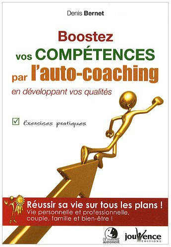 Boostez vos compétences par l'auto-coaching : en développant vos qualités : exercices pratiques