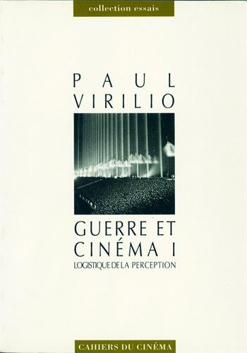 Guerre et cinéma. Vol. 1. Logistique de la perception
