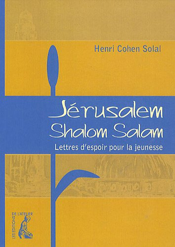 Jérusalem, shalom, salam : lettres d'espoir pour la jeunesse