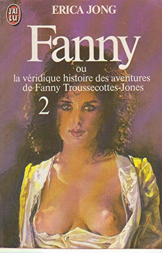 fanny ou la véridique histoire des aventures de fanny troussecottes-jones, 2 volumes