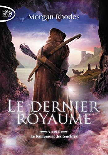 Le dernier royaume. Vol. 3. Le ralliement des ténèbres