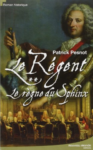 Le Régent. Vol. 2. Le règne du sphinx