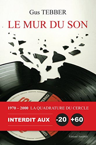 Le mur du son: 1970-2000 La Quadrature du Cercle