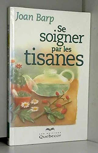 Se soigner par les tisanes