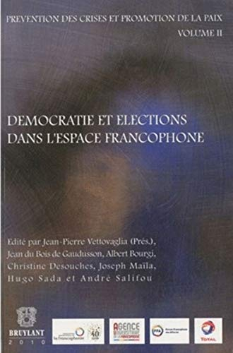 Prévention des crises et promotion de la paix. Vol. 2. Démocratie et élections dans l'espace francop