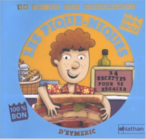 Les pique-niques d'Eymeric : 24 recettes pour se régaler : 100% bon, 100% facile