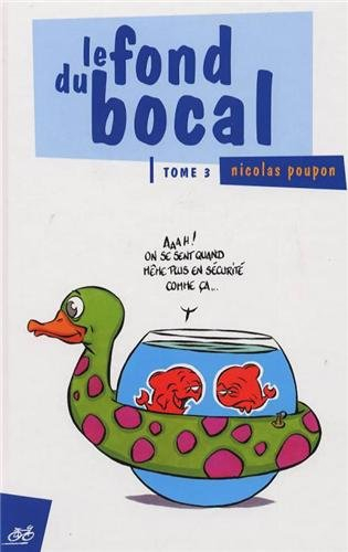 Le fond du bocal. Vol. 3