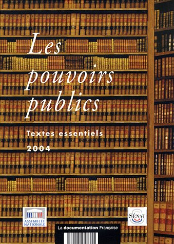 Textes relatifs aux pouvoirs publics : Constitution, lois organiques, textes législatifs et réglemen