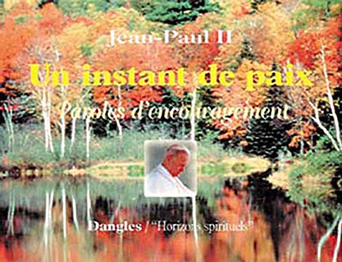 Un instant de paix : paroles d'encouragement