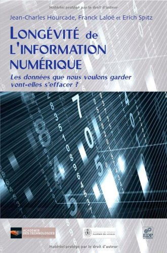 Longévité de l'information numérique : les données que nous voulons garder vont-elles s'effacer ? : 
