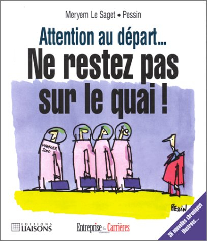 Ne restez pas sur le quai ! Attention au départ : 38 nouvelles chroniques illustrées !