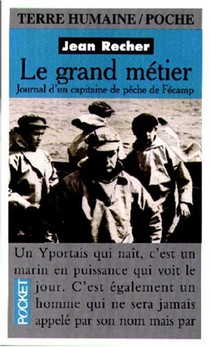 Le grand métier : journal d'un capitaine de pêche de Fécamp