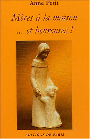 Mères à la maison, et heureuses !