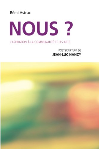 Nous ? : l'aspiration à la communauté et les arts