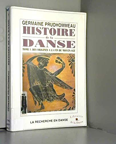 Histoire de la danse. Vol. 1. Des origines à la fin du Moyen Age