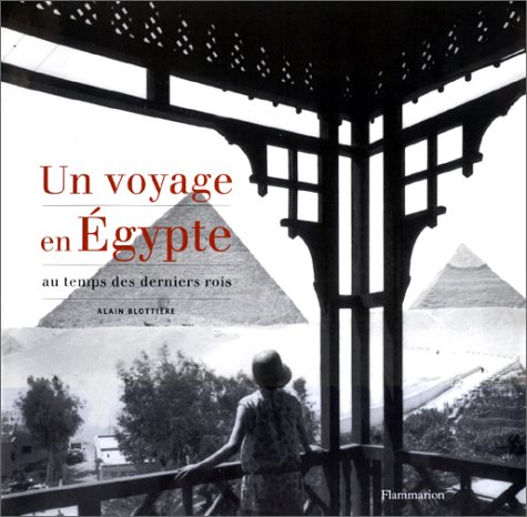 Un voyage en Egypte : au temps des derniers rois
