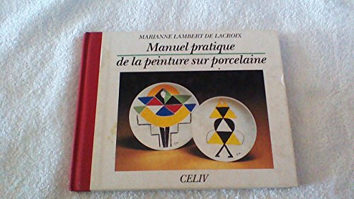 manuel pratique de la peinture sur porcelaine