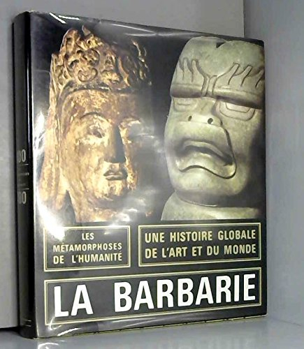 les metamorphoses de l'humanité / la barbarie