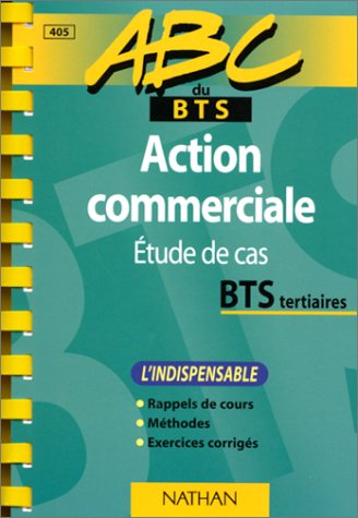 Action commerciale, BTS tertiaires : étude de cas : l'indispensable