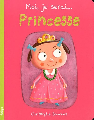 Moi, je serai princesse