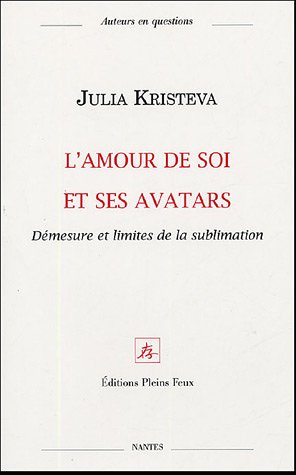 L'amour de soi et ses avatars : démesure et limites de la sublimation
