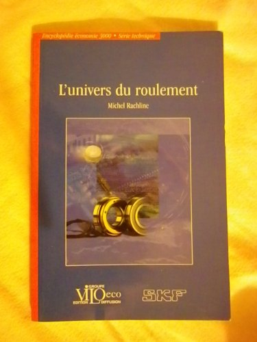 L'univers du roulement (Encyclopédie économie 3000)