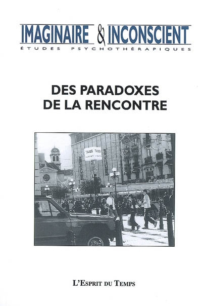 Imaginaire et Inconscient, N° 20, 2007 : Des paradoxes de la rencontre