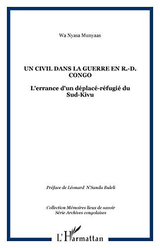 Un civil dans la guerre en R.-D. Congo : l'errance d'un déplacé-réfugié du Sud-Kivu