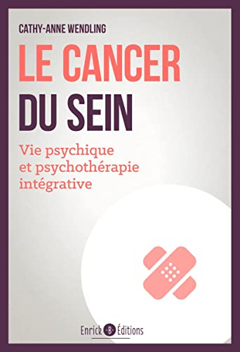 Le cancer du sein : vie psychique et psychothérapie intégrative