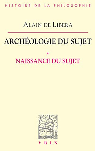 Archéologie du sujet. Vol. 1. Naissance du sujet