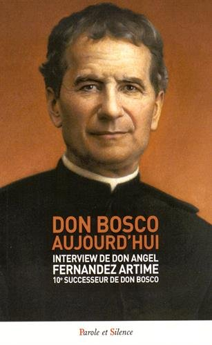 Don Bosco aujourd'hui : interview de Don Angel Fernandez Artime, dixième successeur de Don Bosco
