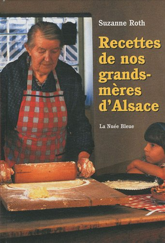 Les recettes de nos grands-mères d'Alsace