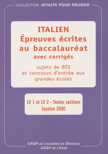 Epreuves écrites d'italien au baccalauréat, avec corrigés, sujets de BTS et concours d'entrée aux gr