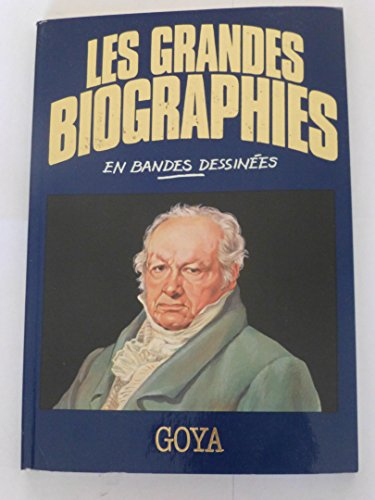goya (les grandes biographies en bandes dessinées)