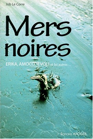 Mers noires : Erika, Amoco, Ievoli et les autres