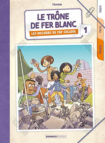 Les dossiers de Zap collège. Vol. 1. Le trône de fer blanc
