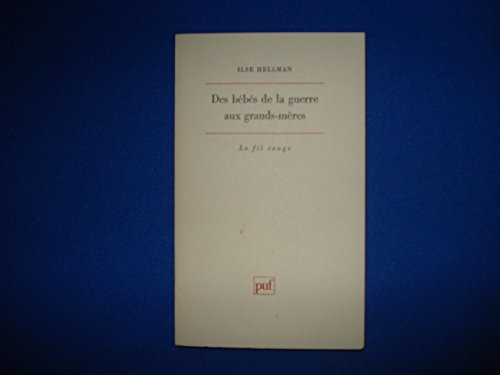Des bébés de la guerre aux grands-mères : quarante-huit ans de psychanalyse
